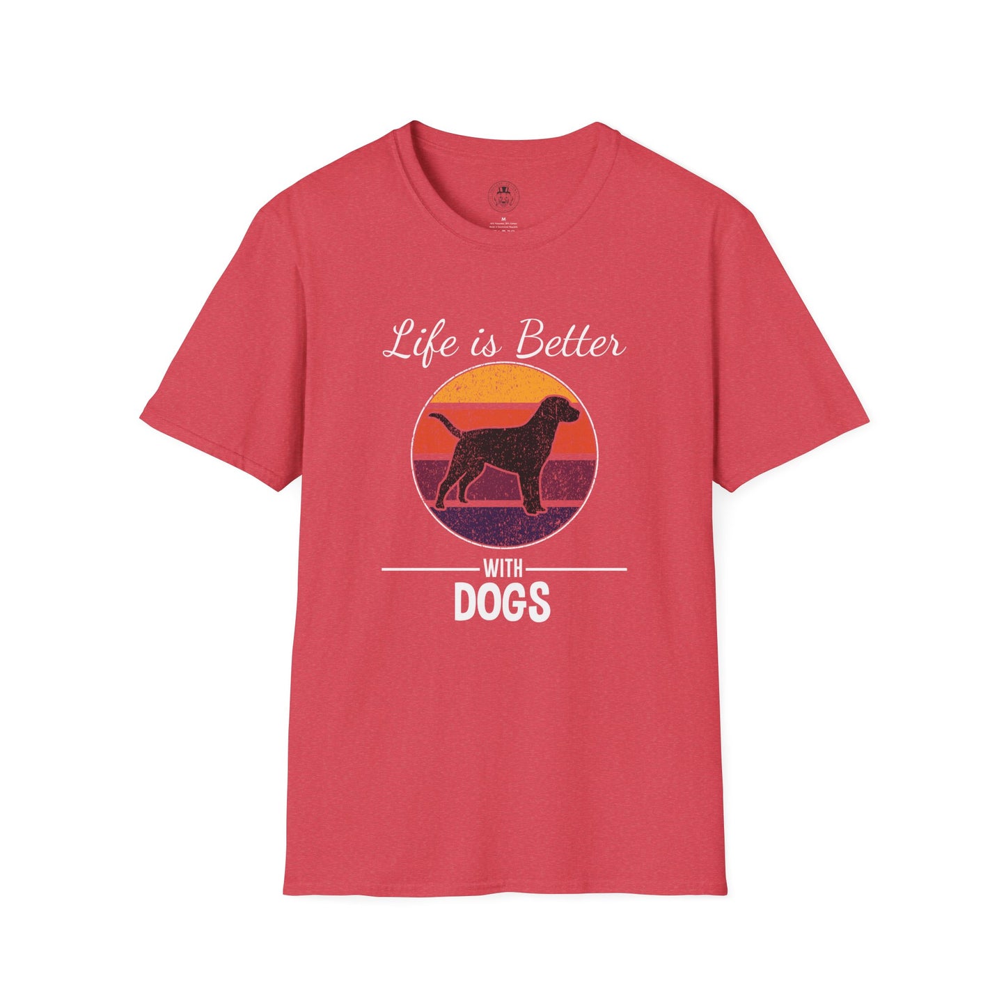 Life is Better with Dogs Soft T Shirt by ShuLuxe Designs